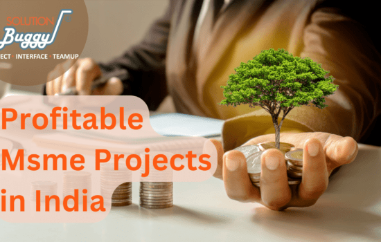 MSME Projects | SME Projects - Solutionbuggy