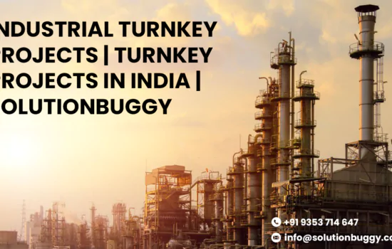 India's Turnkey Success: Industrial Projects with SolutionBuggy